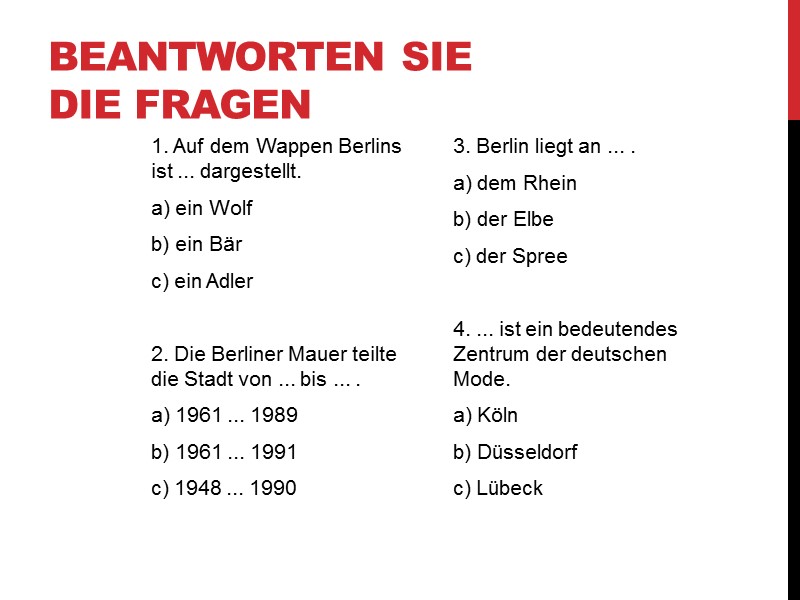 Beantworten Sie  die Fragen 1. Auf dem Wappen Berlins ist ... dargestellt. a)